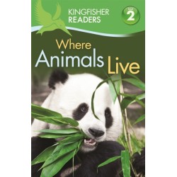 Kingfisher Readers: Where Animals Live (Level 2: Beginning to Read Alone)