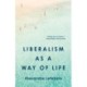 Liberalism as a Way of Life