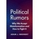 Political Rumors: Why We Accept Misinformation and How to Fight It