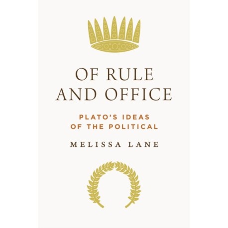 Of Rule and Office: Plato's Ideas of the Political