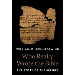 Who Really Wrote the Bible: The Story of the Scribes