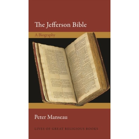 The Jefferson Bible: A Biography
