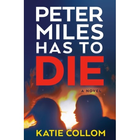 Peter Miles Has to Die: A Novel