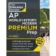 Princeton Review AP World History: Modern Premium Prep, 7th Edition: 6 Practice Tests + Digital Practice Online + Content Review