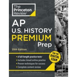 Princeton Review AP U.S. History Premium Prep, 25th Edition: 6 Practice Tests + Digital Practice Online + Content Review