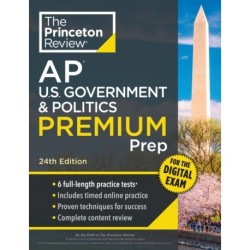 Princeton Review AP U.S. Government & Politics Premium Prep, 24th Edition: 6 Practice Tests + Digital Practice Online + Content Review
