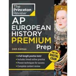 Princeton Review AP European History Premium Prep, 24th Edition: 6 Practice Tests + Digital Practice Online + Content Review