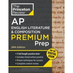 Princeton Review AP English Literature & Composition Premium Prep, 26th Edition: 5 Practice Tests + Digital Practice Online + Content Review