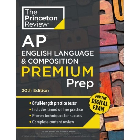 Princeton Review AP English Language & Composition Premium Prep, 20th Edition: 8 Practice Tests + Digital Practice Online + Content Review