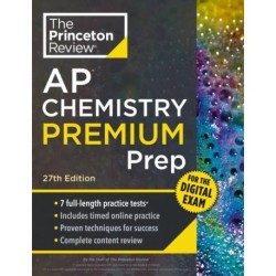 Princeton Review AP Chemistry Premium Prep, 27th Edition: 7 Practice Tests + Digital Practice Online + Content Review