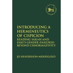 Introducing a Hermeneutics of Cispicion: Reading Sarah and Esau’s Gender (Failures) Beyond Cisnormativity