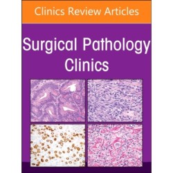 Updates on Oncologic Genitourinary Pathology: Focus on Molecular Data and Biomarkers Relevant for Disease Classification and Clinical Management, An Issue of Surgical Pathology Clinics