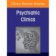 Psychiatric Genomics: Recent Advances and Clinical Implications, An Issue of Psychiatric Clinics of North America