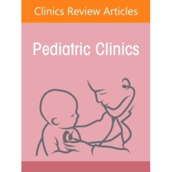 Recognizing and Responding to Child Maltreatment, An Issue of Pediatric Clinics of North America
