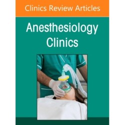 Cardiothoracic Anesthesia and Critical Care, An issue of Anethesiology Clinics
