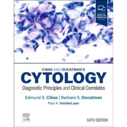 Cibas and Ducatman's Cytology: Diagnostic Principles and Clinical Correlates