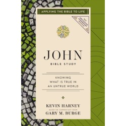 John Bible Study: Knowing What Is True in an Untrue World