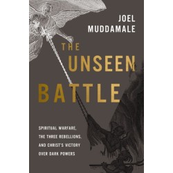 The Unseen Battle: Spiritual Warfare, the Three Rebellions, and Christ's Victory Over Dark Powers