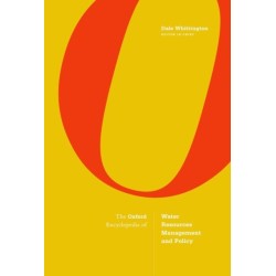 The Oxford Encyclopedia of Water Resources Management and Policy