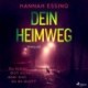 Dein Heimweg: Thriller | Fühl dich nicht zu sicher. Denn dein Heimweg ist es nicht.