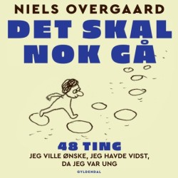 Det skal nok gå - 48 ting, jeg ville ønske, jeg havde vidst, da jeg var ung