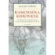 Kamchatka Khronicle: The Tale of Two Natural Scientists on the Vitus Bering Expedition of 1741-42