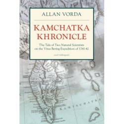 Kamchatka Khronicle: The Tale of Two Natural Scientists on the Vitus Bering Expedition of 1741-42