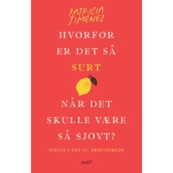 Hvorfor er det så surt, når det skulle være så sjovt?: Single i det 21. århundrede