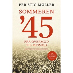 Sommeren '45 - 2. udgave: Fra overmod til mismod