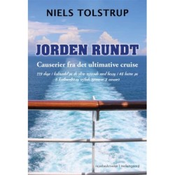 Jorden rundt: Causerier fra det ultimative cruise. 119 dage i kølvandet på det store rejsende med besøg i 48 havne på 5 kontinenter og sejlads igennem 3 oceaner