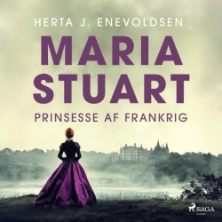 Maria Stuart – Prinsesse af Frankrig