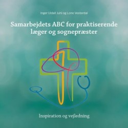Samarbejdets ABC for praktiserende læger og sognepræster: Inspiration og vejledning