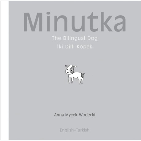 Minutka: The Bilingual Dog (Turkish-English): The Bilingual Dog (Turkish - English)