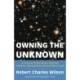 Owning the Unknown: A Science Fiction Writer Explores Atheism, Agnosticism, and the Idea of God