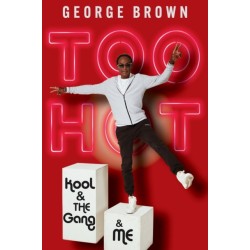 Too Hot: Kool & the Gang & Me