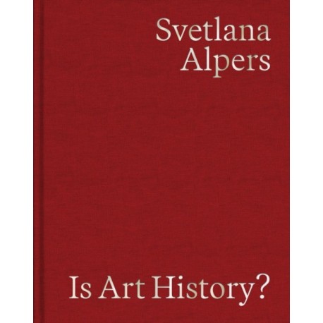 Is Art History?: Selected Writings