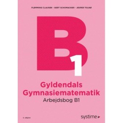 Gyldendals Gymnasiematematik Arbejdsbog B1: 2024-udgaven