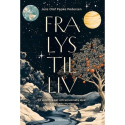 Fra lys til liv: En atomfysiker om universets love og skabelsens mysterium