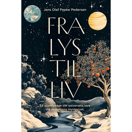 Fra lys til liv: En atomfysiker om universets love og skabelsens mysterium