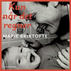 Kun når det regner: En selvbiografisk fortælling