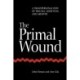 The Primal Wound: A Transpersonal View of Trauma, Addiction, and Growth