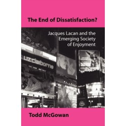 The End of Dissatisfaction?: Jacques Lacan and the Emerging Society of Enjoyment