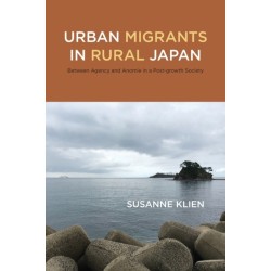 Urban Migrants in Rural Japan: Between Agency and Anomie in a Post-growth Society