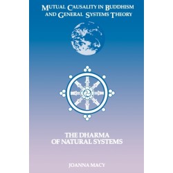 Mutual Causality in Buddhism and General Systems Theory: The Dharma of Natural Systems