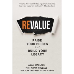 (Re)Value: Raise Your Prices and Build Your Legacy