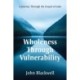 Wholeness Through Vulnerability: A Journey Through the Gospel of Luke