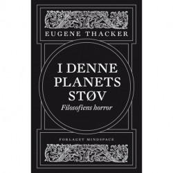 I denne planets støv: Filosofiens horror