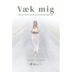 Væk mig: Når en mors værste mareridt gentager sig