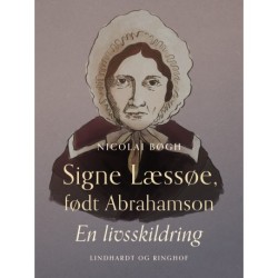 Signe Læssøe, født Abrahamson. En livsskildring