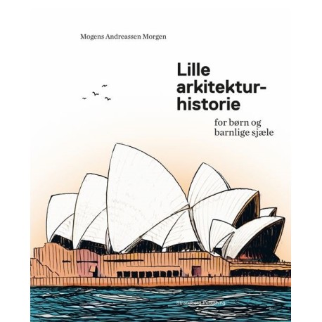 Lille arkitekturhistorie for børn og barnlige sjæle